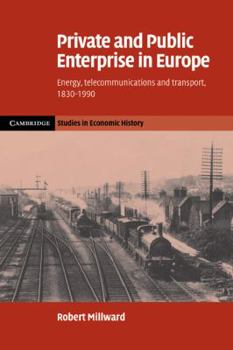 Paperback Private and Public Enterprise in Europe: Energy, Telecommunications and Transport, 1830-1990 Book