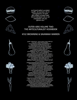 Outer Airs Volume 2: The Anticulturalist Kookbook: A Book of Surrealist Cooking Games
