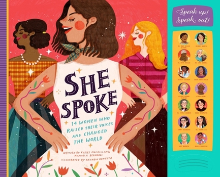 Hardcover She Spoke: 14 Women Who Raised Their Voices and Changed the World Book
