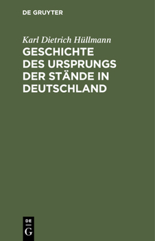 Hardcover Geschichte Des Ursprungs Der Stände in Deutschland [German] Book