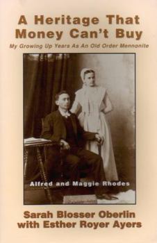 Paperback A Heritage That Money Can't Buy: My Growing Up Years as an Old Order Mennonite Book