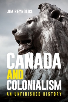 Paperback Canada and Colonialism: An Unfinished History Book