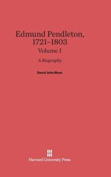 Hardcover Edmund Pendleton, 1721-1803: A Biography, Volume I Book