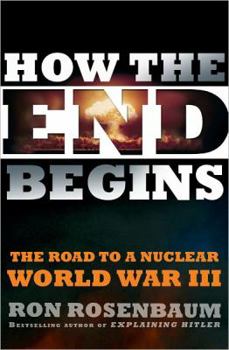 Hardcover How the End Begins: The Road to a Nuclear World War III Book