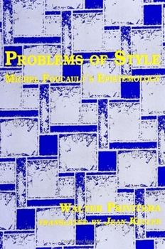 Problems of Style: Michel Foucault's Epistemology (S U N Y Series in Social and Political Thought)