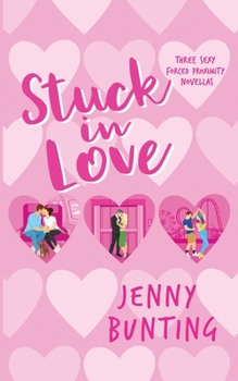 Paperback Stuck in Love: Three Sexy Forced Proximity Novellas Book