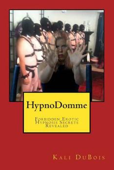 Paperback HypnoDomme: Forbidden Erotic Hypnosis Revealed Book