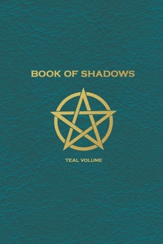 Paperback Book of Shadows: Teal Volume: A Blank Lined Journal Book
