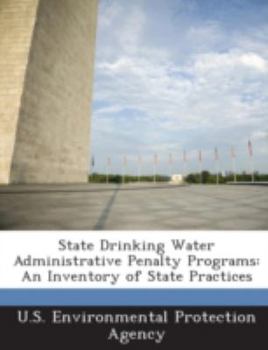 Paperback State Drinking Water Administrative Penalty Programs: An Inventory of State Practices Book