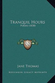 Paperback Tranquil Hours: Poems (1838) Book