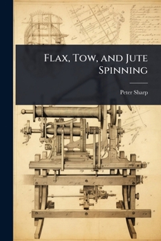 Paperback Flax, Tow, and Jute Spinning Book
