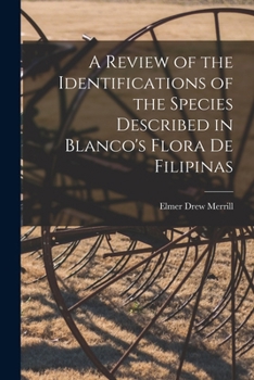 Paperback A Review of the Identifications of the Species Described in Blanco's Flora de Filipinas Book