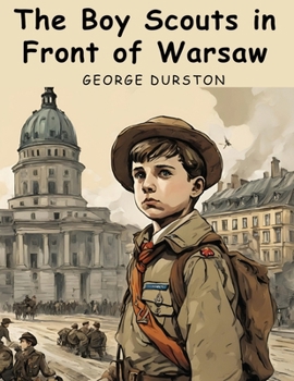 The Boy Scouts in front of Warsaw - Book #12 of the Boy Scouts