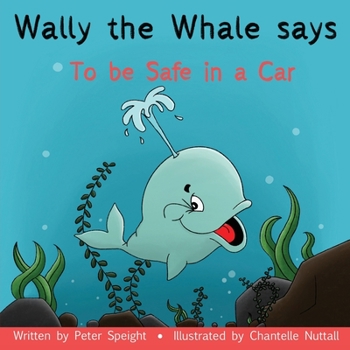 Paperback Wally the Whale Says: To be Safe in a Car Book