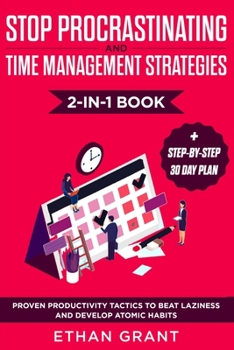 Paperback Stop Procrastinating and Time Management Strategies 2-in-1 Book: Proven Productivity Tactics to Beat Laziness and Develop Atomic Habits + Step-by-Step Book