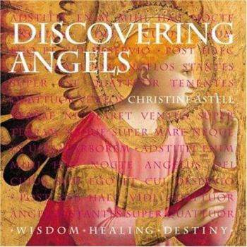 Hardcover Discovering Angels: Wisdom, Healing, Destiny Book