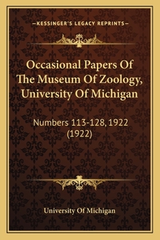 Paperback Occasional Papers Of The Museum Of Zoology, University Of Michigan: Numbers 113-128, 1922 (1922) Book