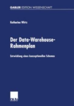 Paperback Der Data-Warehouse-Rahmenplan: Entwicklung Eines Konzeptionellen Schemas [German] Book