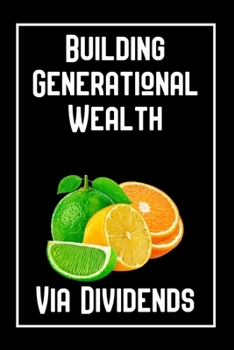 Paperback Building Generational Wealth: Via Dividends Book