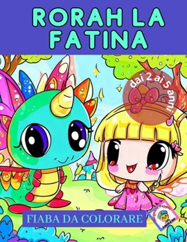 Paperback Rorah la fatina: fiaba da colorare - dai 2 ai 5 anni [Italian] Book
