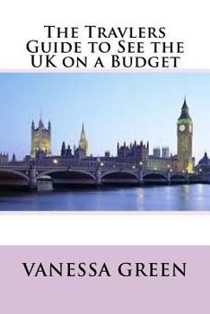 The Travlers Guide to See the UK on a Budget