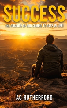 Paperback Success: The Purpose of God coming to pass in life! Book