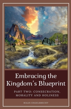 Paperback Embracing the Kingdom's Blueprint Part Two: Consecration, Morality and Holiness Book
