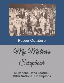 Paperback My Mother's Scrapbook: El Rancho Dons Football 1966 National Champions Book