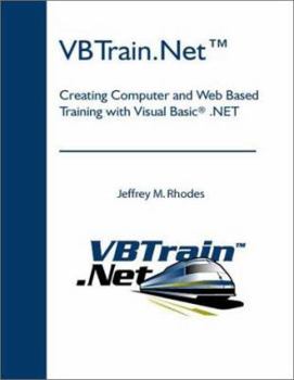 Paperback Vbtrain.Net: Creating Computer and Web Based Training with Visual Basic.Net Book