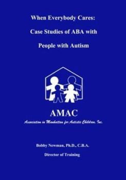Paperback When Everybody Cares: Case Studies of ABA with People with Autism Book