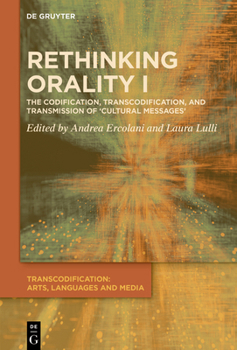 Hardcover Rethinking Orality I: Codification, Transcodification and Transmission of 'Cultural Messages' Book