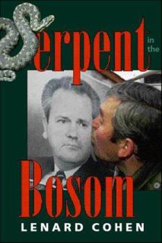 Hardcover Serpent in the Bosom: The Rise and Fall of the Slobodan Milosevic Book