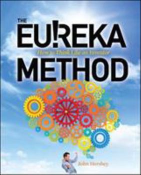 Paperback The Eureka Method: How to Think Like an Inventor Book