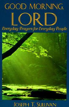Paperback Good Morning, Lord: Everyday Prayers for Everyday People Book