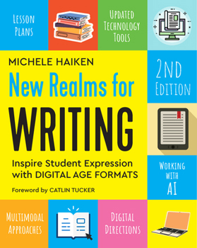 Paperback New Realms for Writing, 2nd Edition: Inspire Student Expression with Digital Age Formats Book
