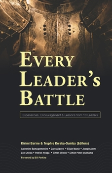 Paperback Every Leader's Battle: Experiences, Encouragement & Lessons from 10 Leaders Book