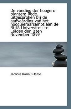 Paperback de Voeding Der Hoogere Planten: Rede, Uitgesproken Bij de Aanvaarding Van Het Hoogleeraarsambt Aan D Book