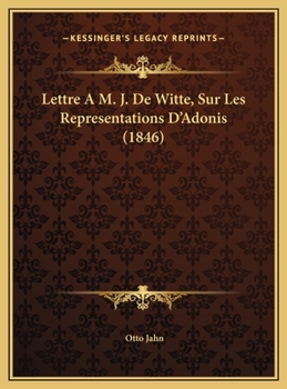 Hardcover Lettre A M. J. De Witte, Sur Les Representations D'Adonis (1846) [French] Book