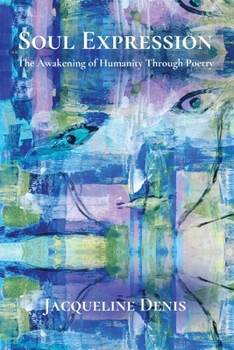 Paperback Soul Expression: The Awakening of Humanity Through Poetry Book