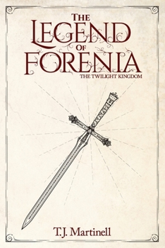 Paperback The Legend of Forenia: The Twilight Kingdom Book