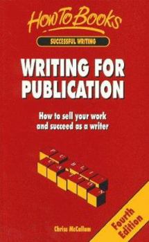 Paperback Writing for Publication: How to Sell Your Work and Succeed as a Writer Book