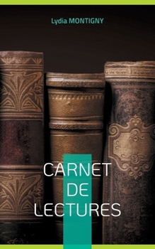 Paperback Carnet de Lectures: Votre Bibliographie [French] Book