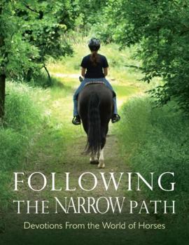 Paperback Following the Narrow Path: Devotions From the World of Horses Book