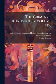 Paperback The Crimes of Khrushchev Volume pt.6 Book