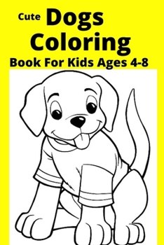 Paperback Cute Dogs Coloring Book For Kids Ages 4-8 [Large Print] Book