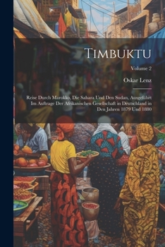 Paperback Timbuktu; Reise durch Marokko, die Sahara und den Sudan, ausgeführt im Auftrage der Afrikanischen Gesellschaft in Deutschland in den Jahren 1879 und 1 [German] Book
