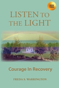 Paperback Listen To The Light: Courage In Recovery Book