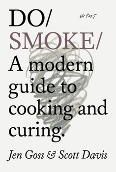 Paperback Do Smoke: A Modern Guide to Cooking and Curing Book
