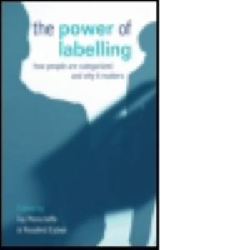 Paperback The Power of Labelling: How People Are Categorized and Why It Matters Book