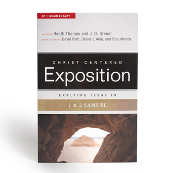 Exalting Jesus in 1 & 2 Samuel - Book  of the Christ-Centered Exposition